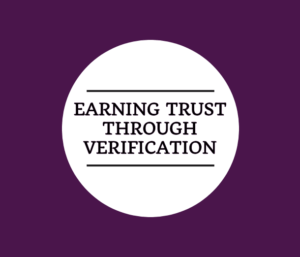 Earning trust through verification