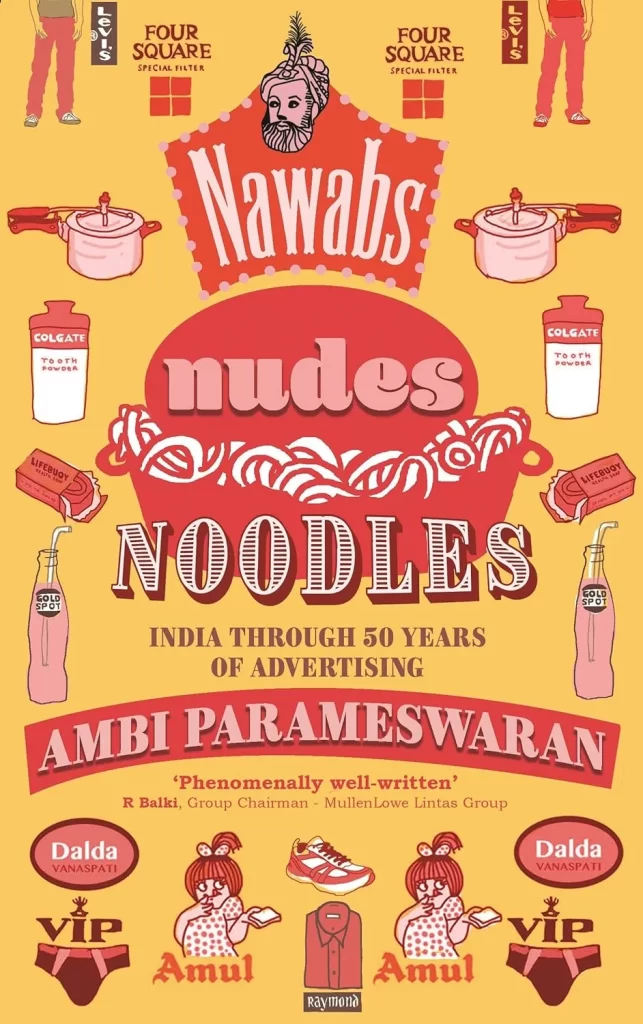 Nawabs, Nudes, Noodles is a masterclass in storytelling, marketing strategy, and cultural transformation.